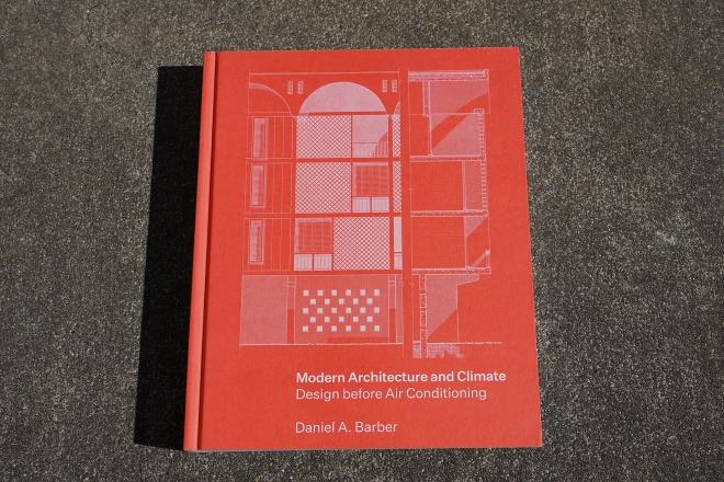 Modern Architecture and Climate: Design before Air Conditioning by Daniel Barber. Courtesy Princeton University Press.