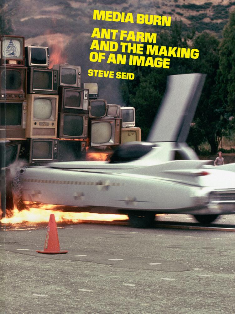 "Media Burn: Ant Farm and the Making of an Image" by Steve Seid. Published by Inventory Press. Via Inventory Press.